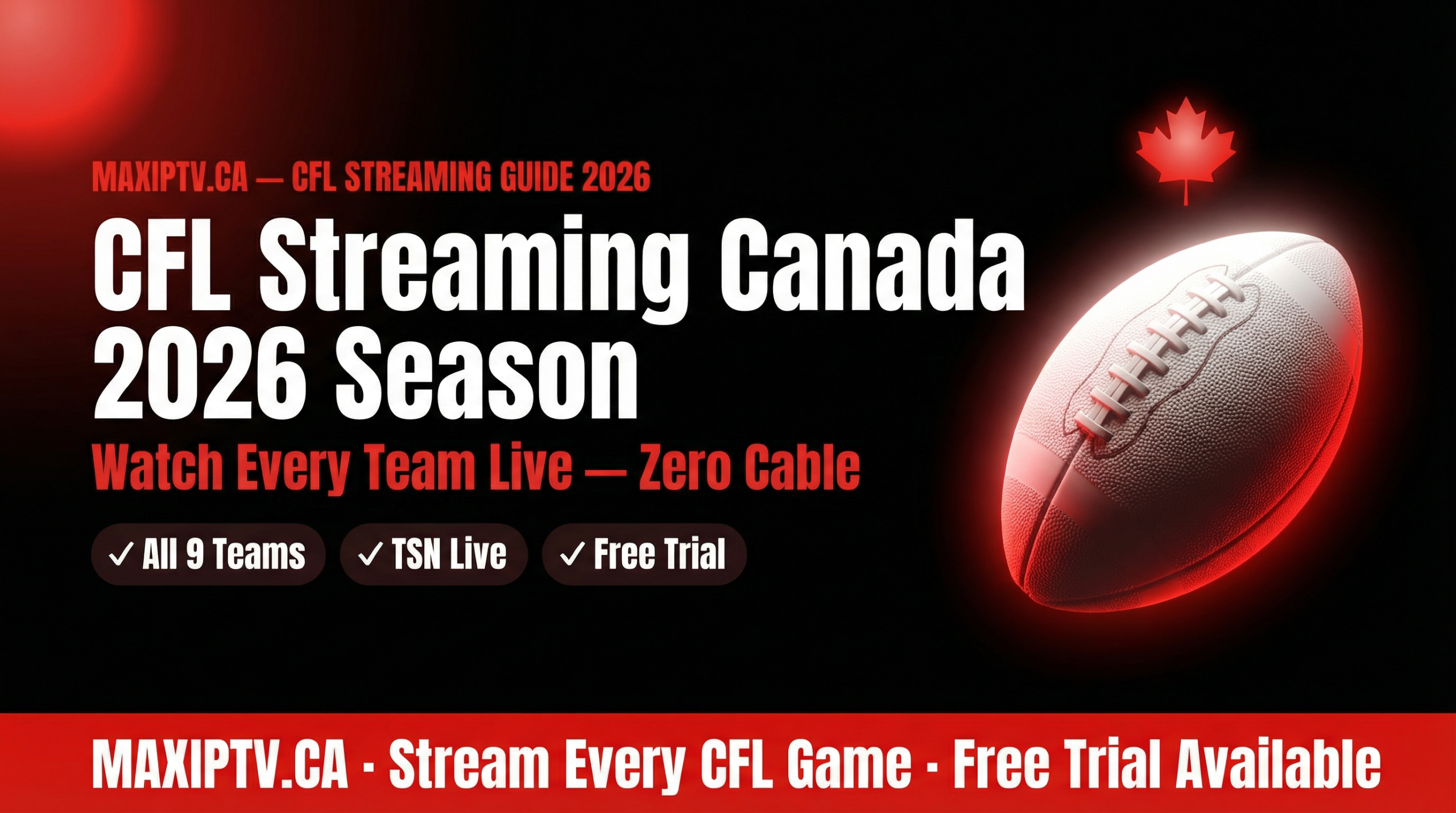CFL streaming Canada 2026 — watch every CFL team live without cable on MAXIPTV