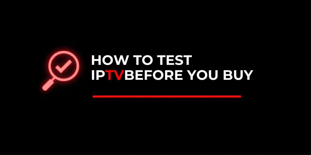 How to test IPTV quality before buying a Canadian subscription — MAXIPTV 6-point checklist