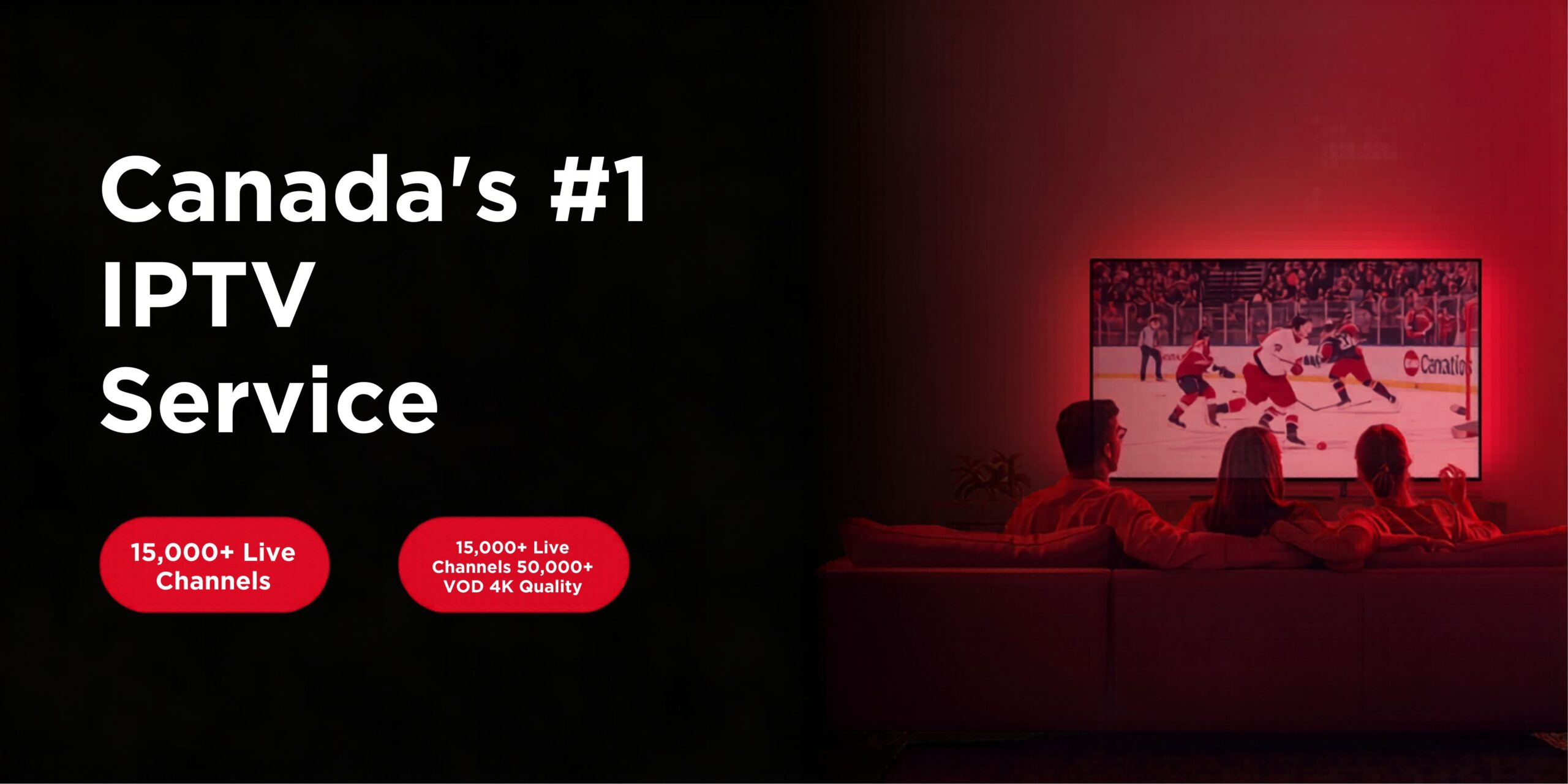 The Best IPTV Canada Has to Offer 15,000+ Channels • 4K Quality