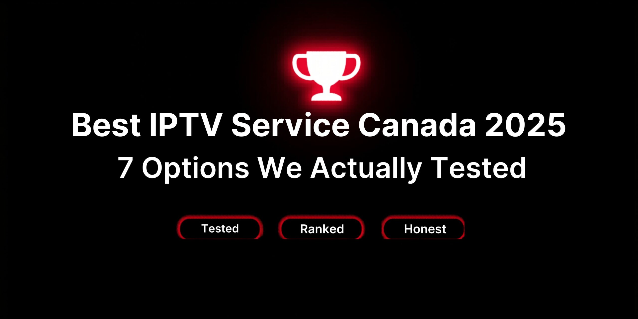 Best IPTV service Canada 2025 — 7 options tested and ranked, MAXIPTV rated #1